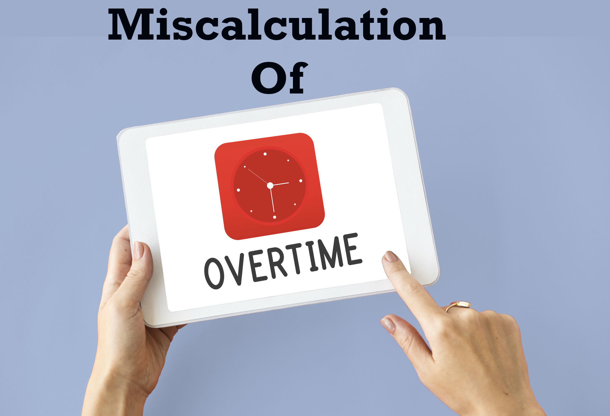 Miscalculation of overtime