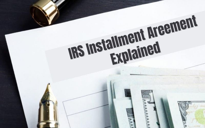 IRS Installment Agreement Plan Your Complete Guide