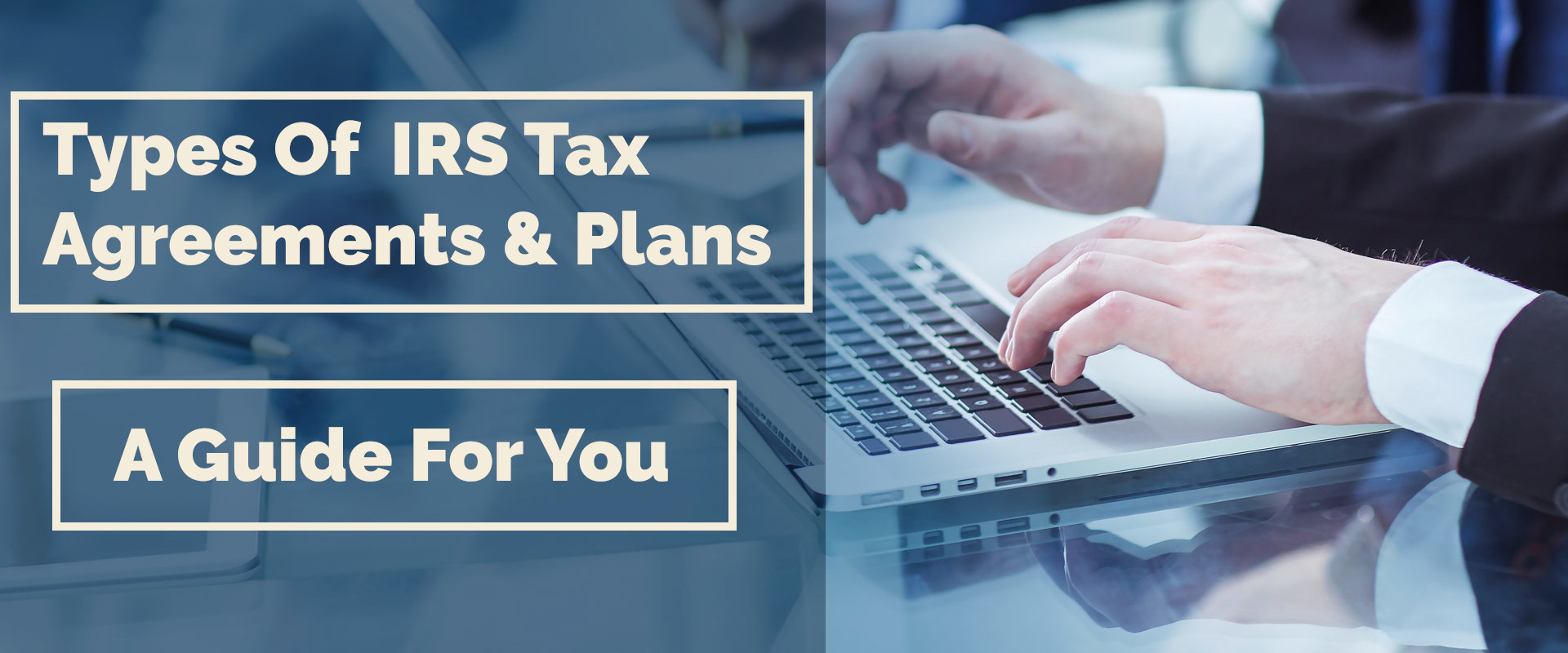 5 Types Of Irs Installment Plan And Agreements - Your Complete Guide