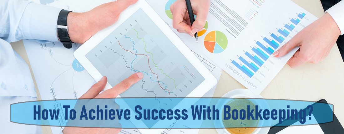 How To Achieve Success With Bookkeeping?