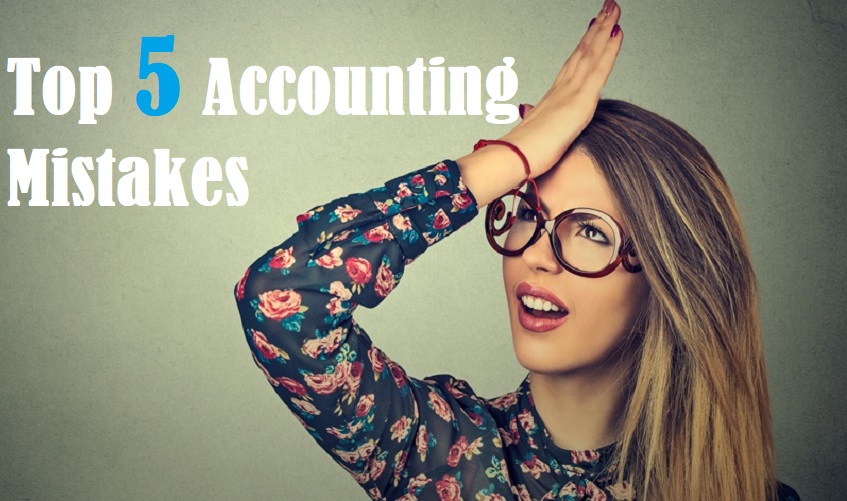 Top 5 Accounting Mistakes That Put Your Business At Risk