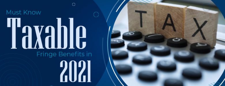 taxable fringe benefits in 2021