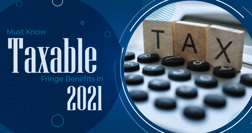 taxable fringe benefits in 2021