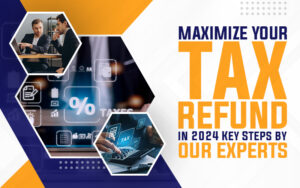 Maximize Your Tax Refund in 2024