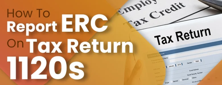 how to report ERC on tax return 1120S
