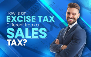 How Is an Excise Tax Different from a Sales Tax