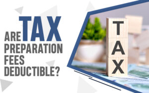 Are Tax Preparation Fees Deductible