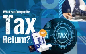 What is a Composite Tax Return