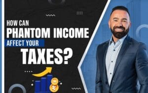 How Can Phantom Income Affect Your Taxes?