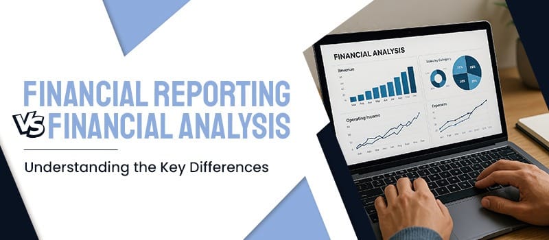 financial reporting vs analysis differences